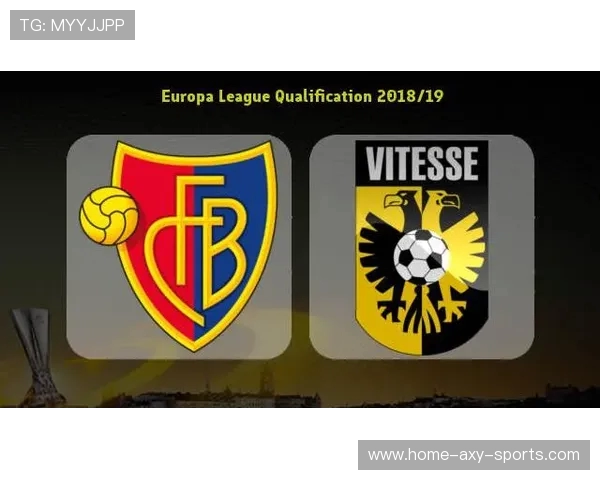 巴塞尔与维迪斯对决前瞻分析及双方近期状态评估